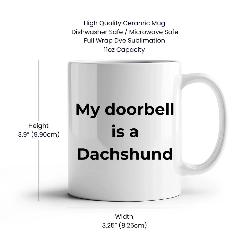 Funny Dachshund Coffee Mug - My Doorbell is a Dachshund