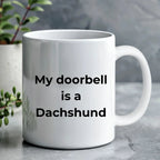 Funny Dachshund Coffee Mug - My Doorbell is a Dachshund