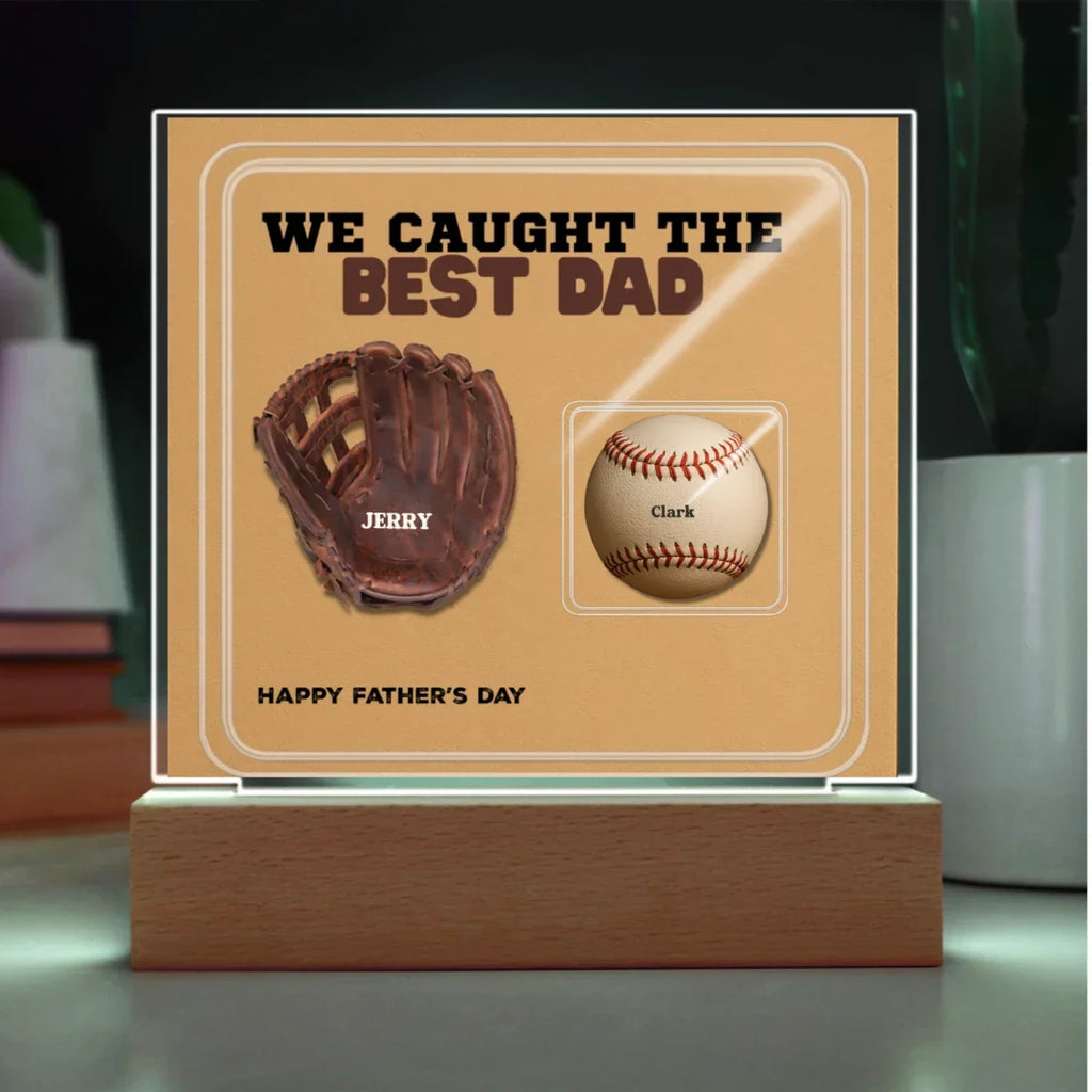 We Caught the Best Dad – Custom Baseball Glove Acrylic Plaque with Kids' Names – Personalized Father's Day Gift with LED Base Option