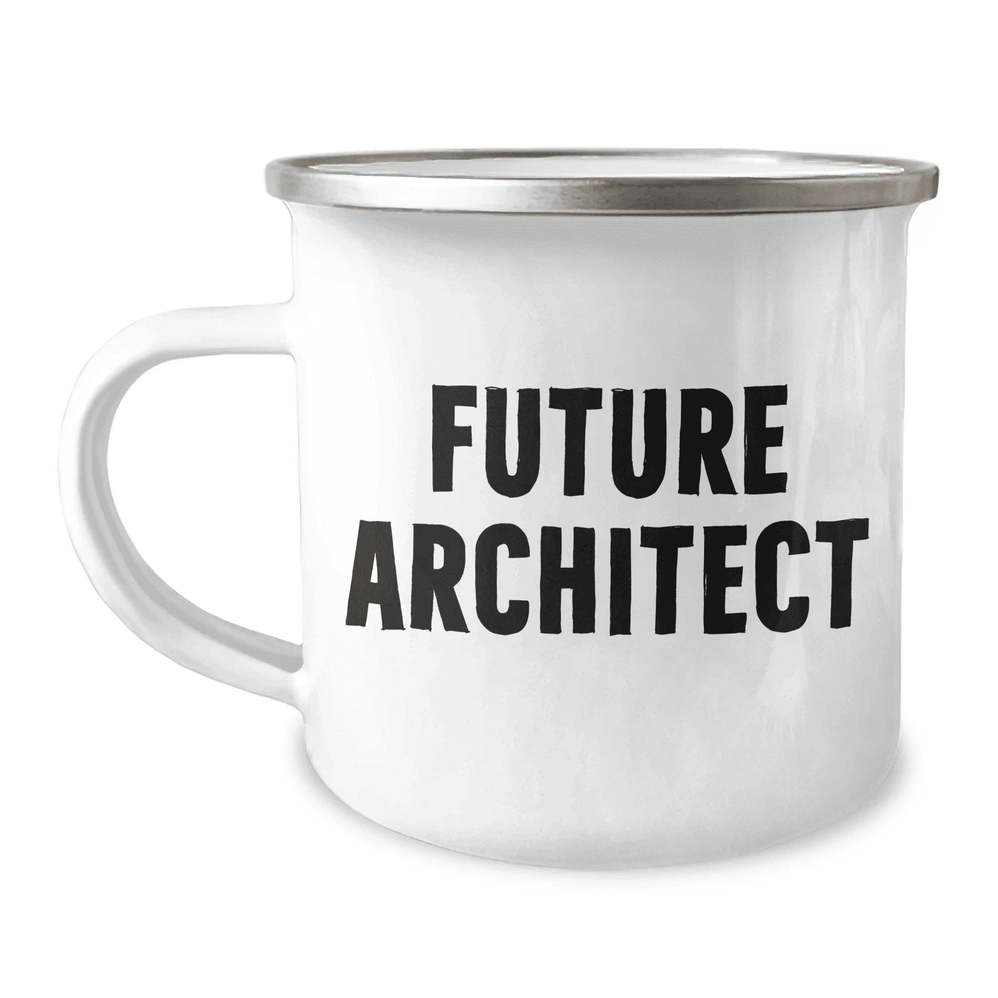 Funny Future Architect Camping Mug Gifts for Mom from Husband - Inspirational Quote, 12 oz Stainless Steel with Enamel Finish