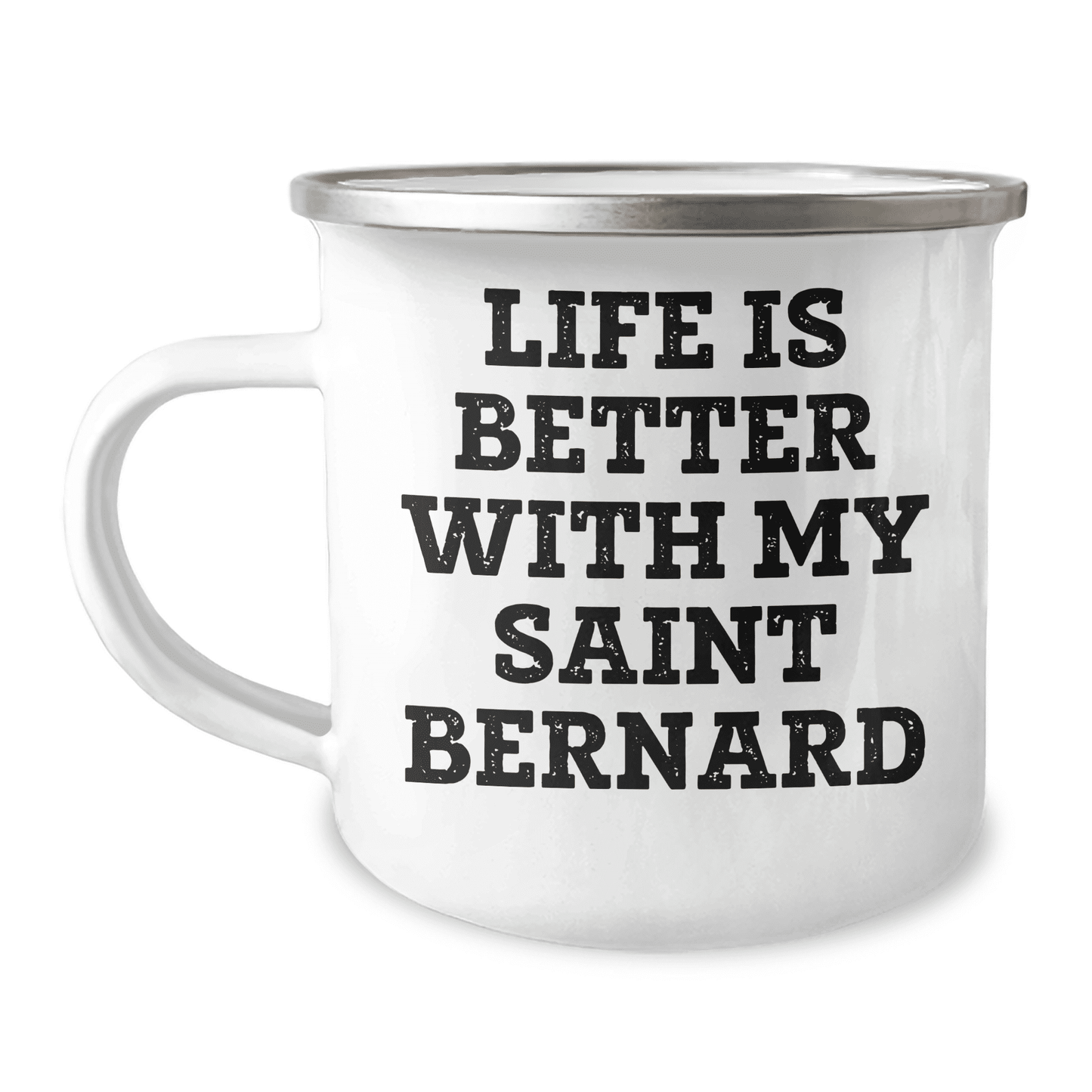 Saint Bernard Dog Lover's Funny Camping Mug Gifts - Life Is Better With My Saint Bernard - Mother's Day Unique Gift Ideas for Her from Mom or Family - Mallard Moon Gift Shop