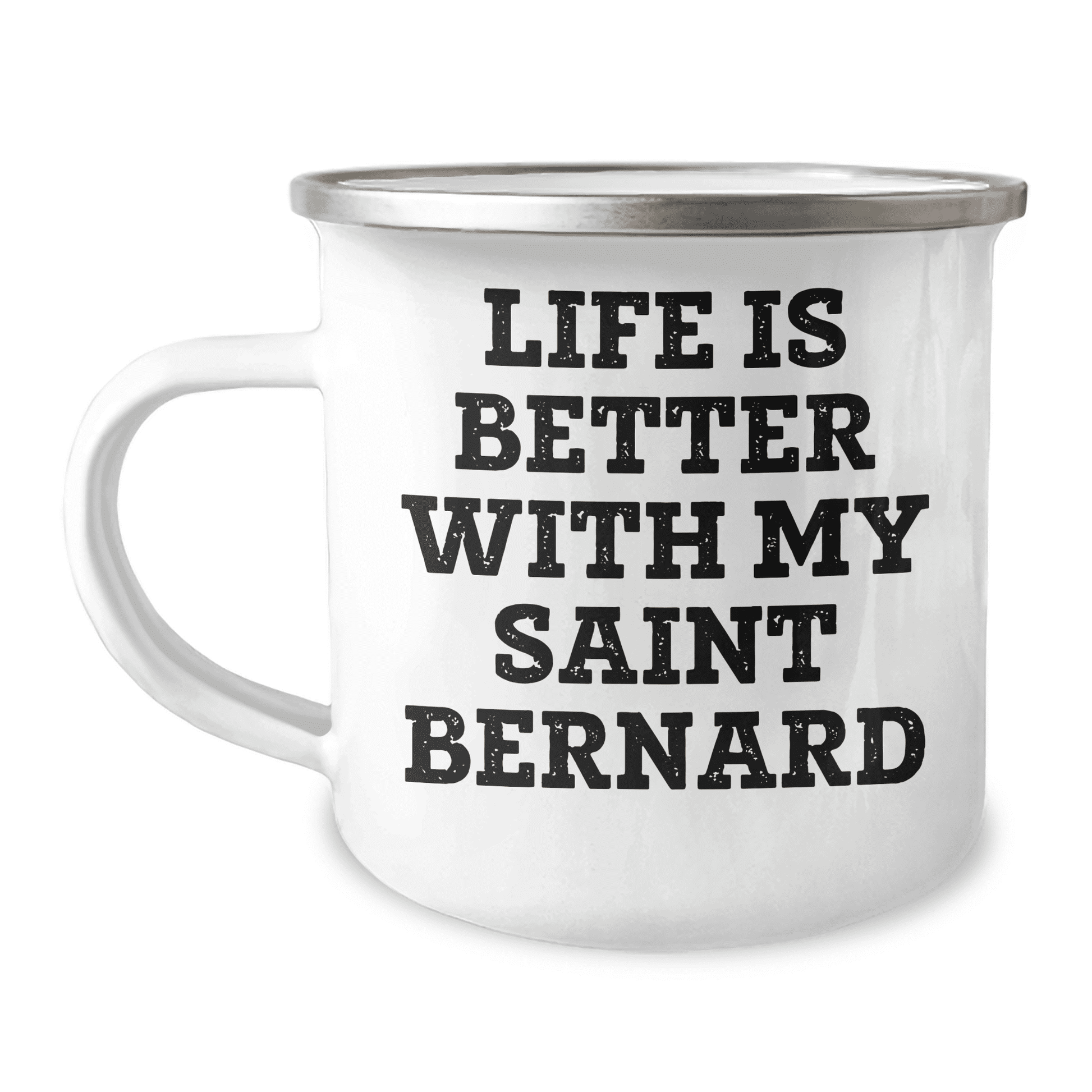 Saint Bernard Dog Lover's Funny Camping Mug Gifts - Life Is Better With My Saint Bernard - Mother's Day Unique Gift Ideas for Her from Mom or Family - Mallard Moon Gift Shop