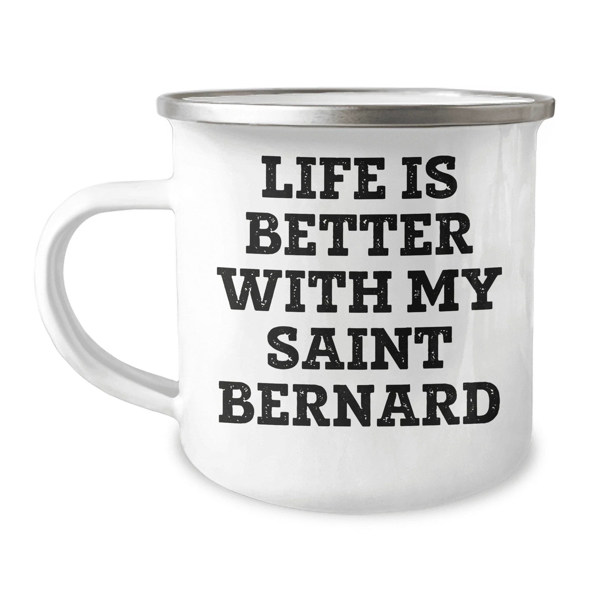 Saint Bernard Dog Lover's Funny Camping Mug Gifts - Life Is Better With My Saint Bernard - Mother's Day Unique Gift Ideas for Her from Mom or Family