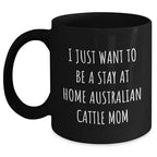 Spring Pet Products Australian Cattle Dog Mom Stay At Home Funny Gift Birthday Black Coffee Mug