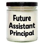 Future Assistant Principal Inspirational Quote Vanilla Soy Candle 9oz Gifts for Assistant Principals Birthday Unique Gifts from Teacher to Assistant Principal