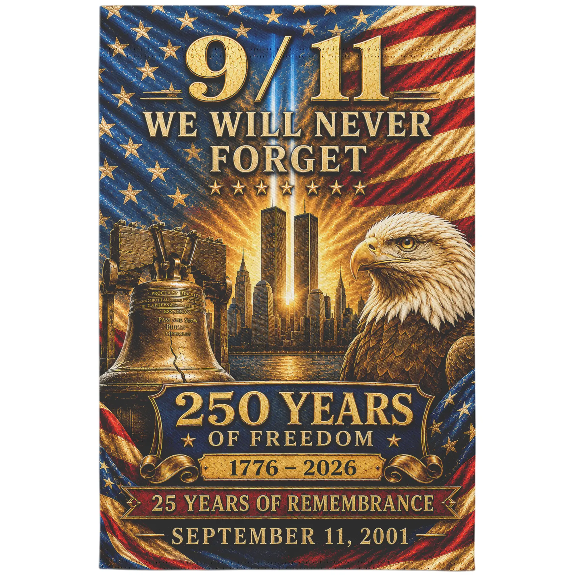 Never Forget 9/11 Double-sided Garden Flag, 250 Years of Freedom, 25 Years of Remembrance, September 11 Memorial, Patriotic Yard Decor