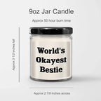 World's Okayest Bestie Funny Gifts for Her Valentine's Presents 9oz Vanilla Soy Candle for Bestie Lovers, A Sweet Okayish Gift from a Bestie, Lasting Vanilla Scent