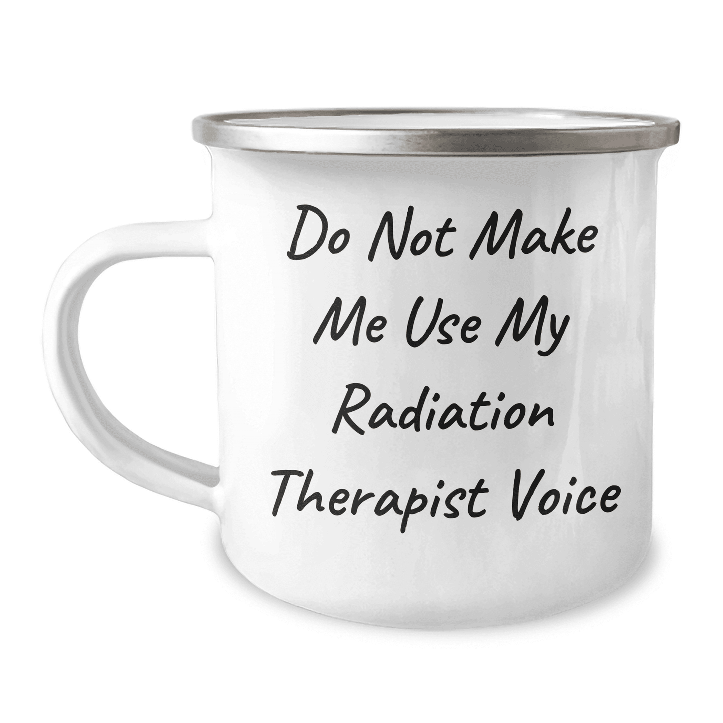 Radiation Therapist Mom Funny Gifts: Unique Do Not Make Me Use My Radiation Therapist Voice Radiation Therapist Mug for Camping, Mother's Day Unique Gifts from Husband to Wife - Mallard Moon Gift Shop