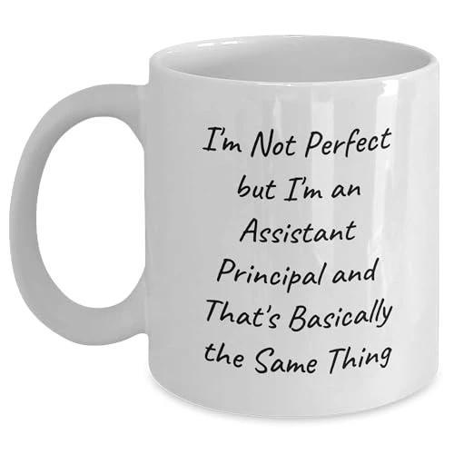 Inspirational Funny Assistant Principal Gifts for Graduation - White Ceramic Coffee Mug, 11oz or 15oz Capacity, Microwave and Dishwasher Safe, Unique Gifts from Mom or Dad for Assistant Principal