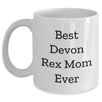 Devon Rex Cat Lovers Funny Gifts for Best Mom Ever White Coffee Mug, Best Birthday Unique Gifts from Me to You, 11oz or 15oz Ceramic Microwave Dishwasher Safe