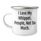 Whippet Dog Camping Mug | Funny Sarcastic I Love My Whippet People Not So Much Gifts for Whippet Dog Lovers | Cute Unique Gifts for Mother's Day