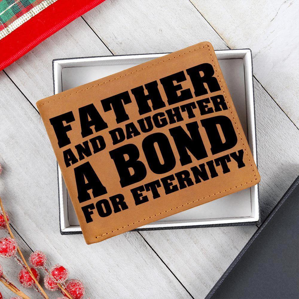 Father and Daughter a Bond for Eternity Leather Wallet