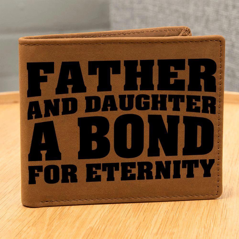 Father and Daughter a Bond for Eternity Leather Wallet