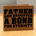 Father and Daughter a Bond for Eternity Leather Wallet