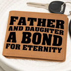 Father and Daughter a Bond for Eternity Leather Wallet