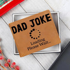 Father Gift - Dad Joke Loading Leather Wallet