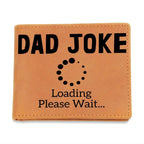 Father Gift - Dad Joke Loading Leather Wallet