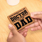 Father Gift Some People Call me a Doctor Leather Wallet