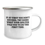 Funny Quilter Camper Mug – “Do What Your Quilter Told You” – 12oz Enamel Coffee Cup for Sewing Enthusiasts