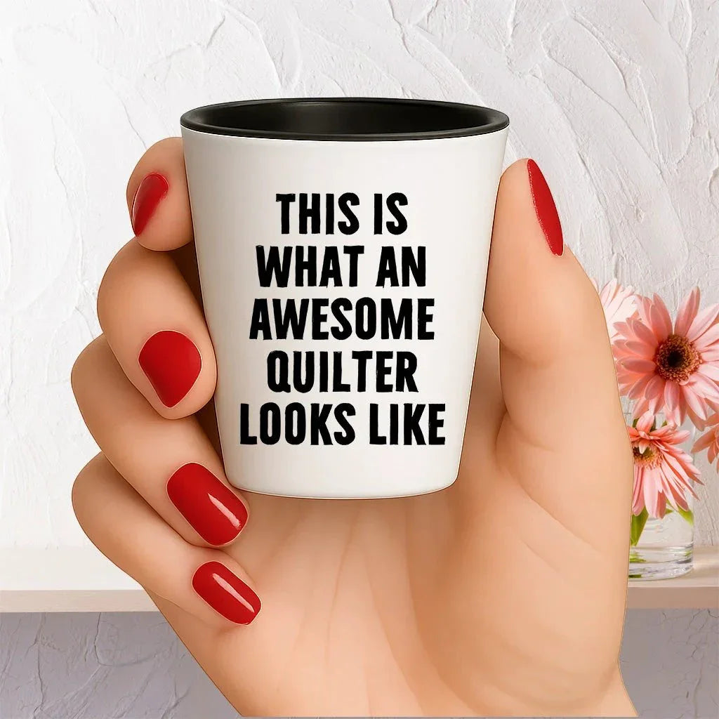 Quilter Gifts from Friends for Quilter, Quilter Shot Glass, Funny Quote, This Is What An Awesome Quilter Looks Like Christmas Unique Gifts