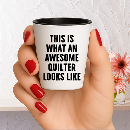 Quilter Gifts from Friends for Quilter, Quilter Shot Glass, Funny Quote, This Is What An Awesome Quilter Looks Like Christmas Unique Gifts - Mallard Moon Gift Shop