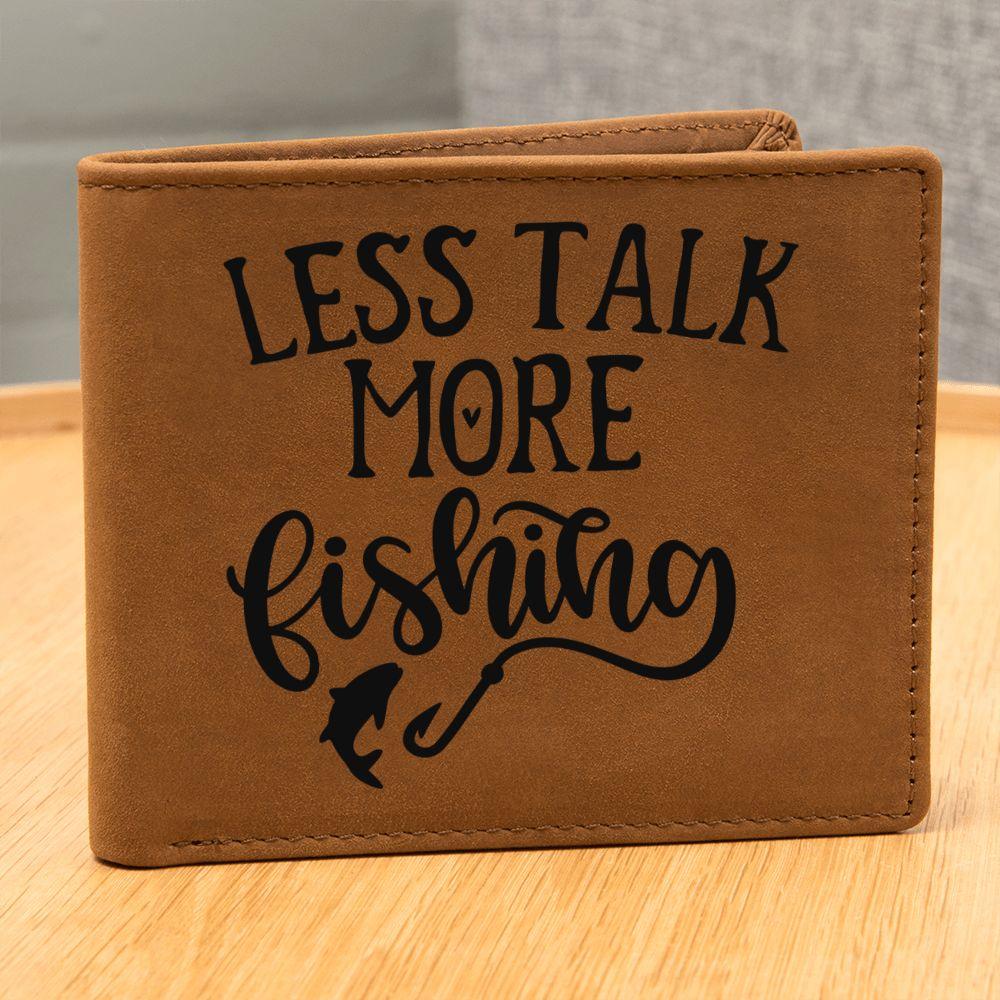 Fisherman Gift - Less Talk More Fishing Leather Wallet - Mallard Moon Gift Shop