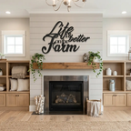 Life is Better on the Farm Quote Indoor Outdoor Steel Wall Sign