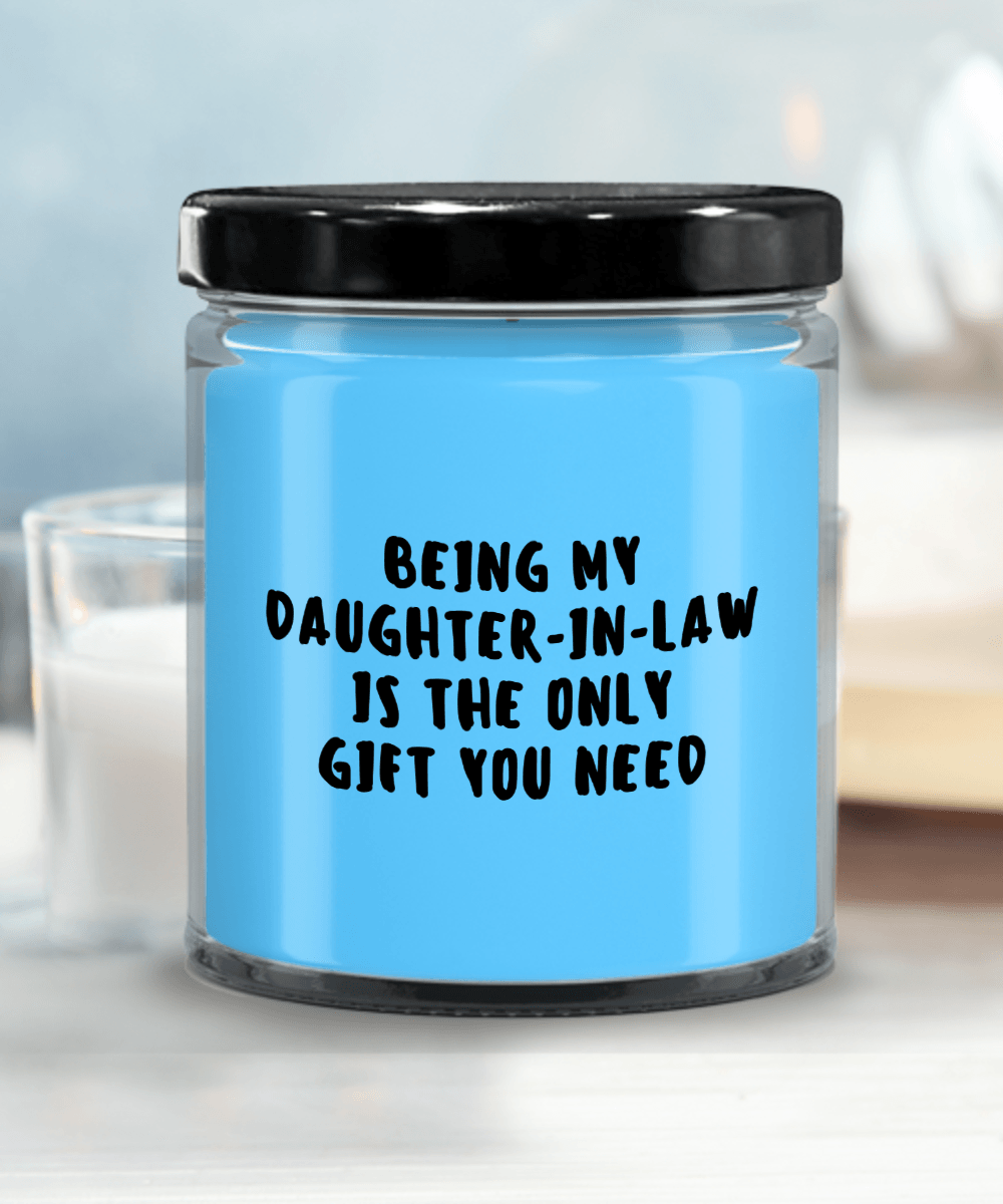 Daughter-in-law Gift Ideas - Being My Daughter-in-law is The Only Gift You Need Scented Soy Candle - Mallard Moon Gift Shop