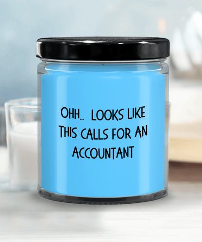 Accountant Gifts - OHH - Looks Like This Calls for an Accountant Office Humor Scented Soy Candle - Mallard Moon Gift Shop
