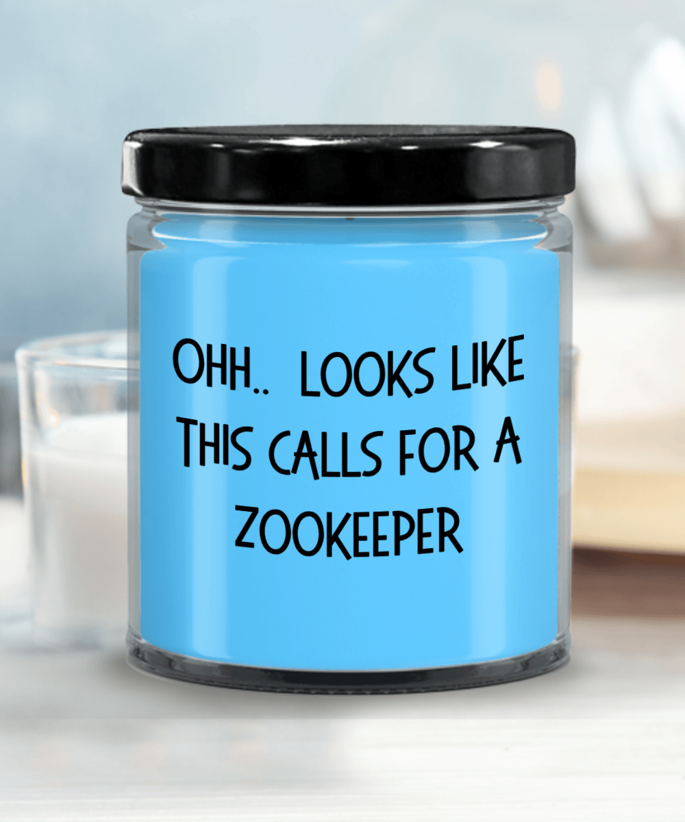 Zookeeper Gifts - OHH - Looks Like This Calls for a Zookeeper Office Humor Scented Soy Candle - Mallard Moon Gift Shop