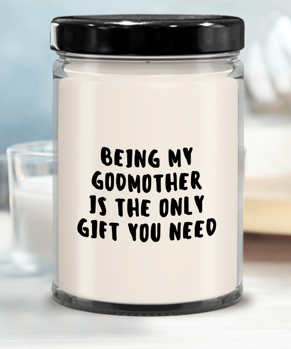 Godmother Gift Ideas - Being My Godmother is The Only Gift You Need Scented Soy Candle - Mallard Moon Gift Shop