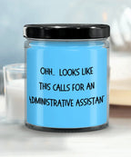 Administrative Assistant Gifts - OHH - Looks Like This Calls for an Administrative Assistant Office Humor Scented Soy Candle