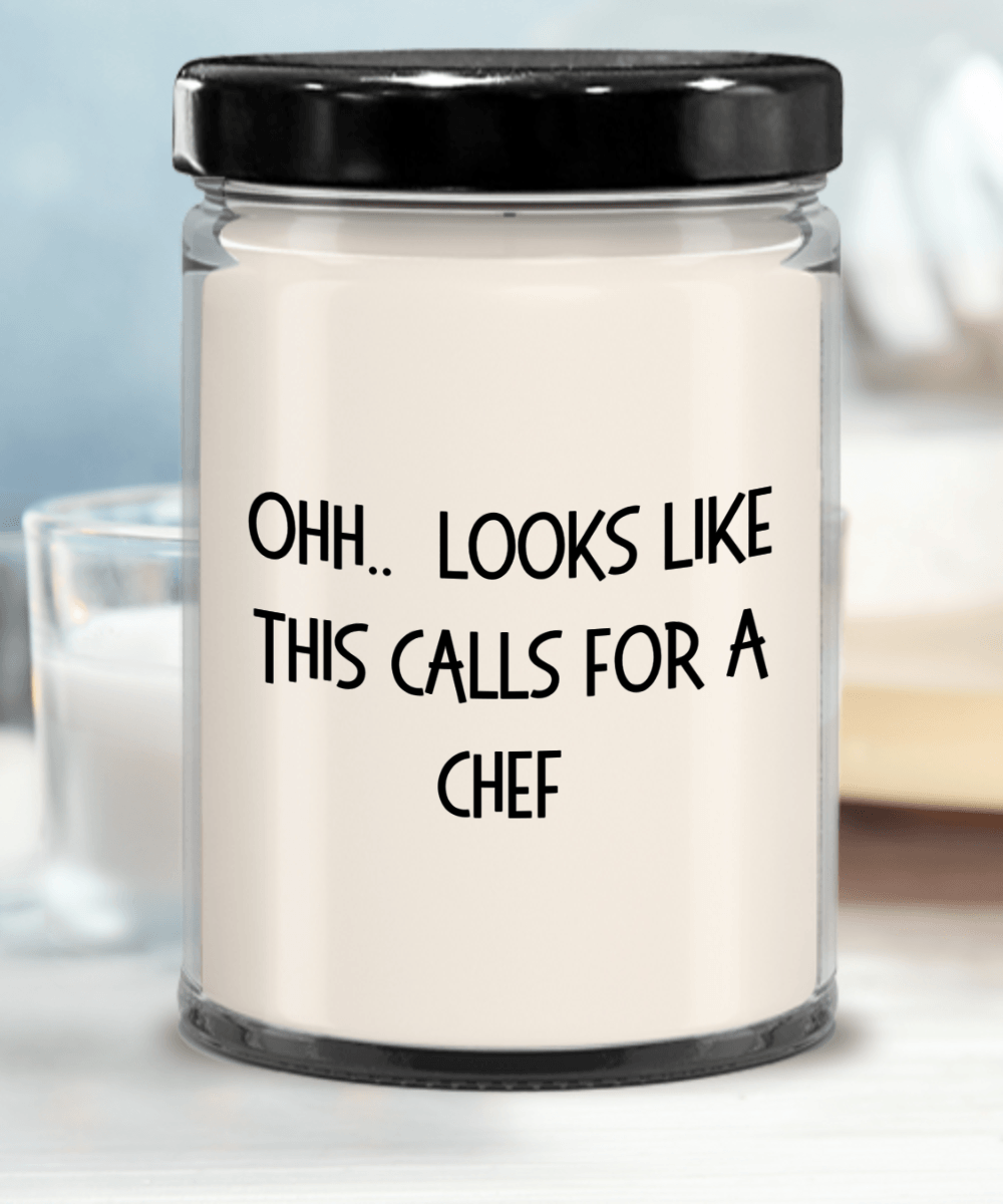 Chef Gifts - OHH - Looks Like This Calls for a Chef Office Humor Scented Soy Candle - Mallard Moon Gift Shop