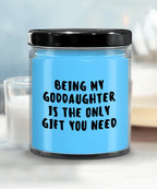Goddaughter Gift Ideas - Being My Goddaughter is The Only Gift You Need Scented Soy Candle