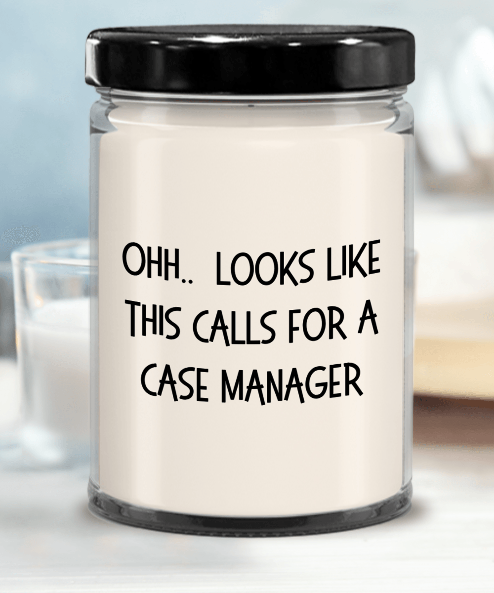 Case Manager Gifts - OHH - Looks Like This Calls for a Case Manager Office Humor Scented Soy Candle - Mallard Moon Gift Shop