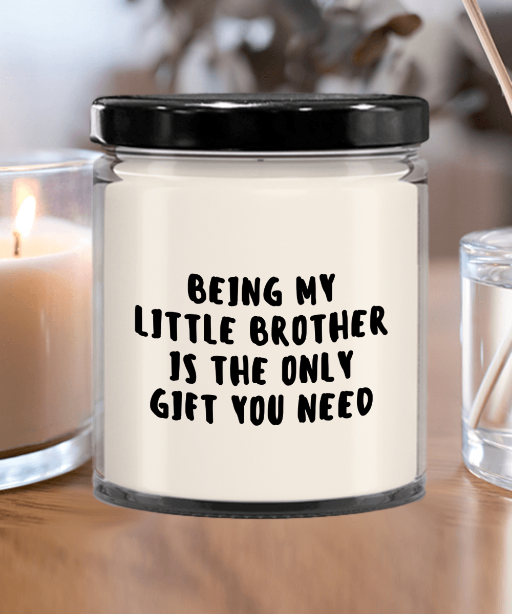 Little Brother Gift Ideas - Being My Little Brother is The Only Gift You Need Scented Soy Candle - Mallard Moon Gift Shop