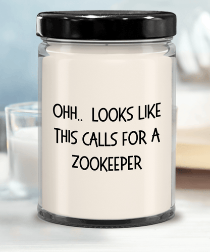 Zookeeper Gifts - OHH - Looks Like This Calls for a Zookeeper Office Humor Scented Soy Candle - Mallard Moon Gift Shop