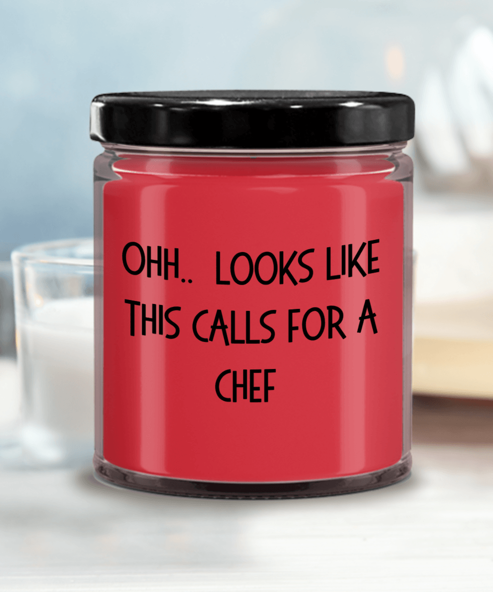 Chef Gifts - OHH - Looks Like This Calls for a Chef Office Humor Scented Soy Candle - Mallard Moon Gift Shop