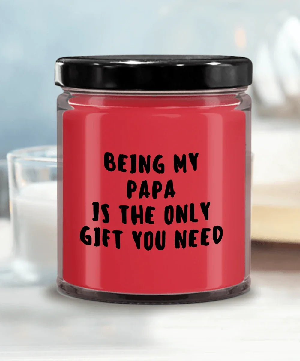 Papa Gift Ideas - Being My Papa is The Only Gift You Need Scented Soy Candle