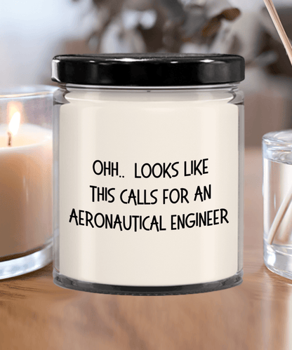 Aeronautical Engineer Gifts - OHH - Looks Like This Calls for an Aeronautical Engineer Office Humor Scented Soy Candle - Mallard Moon Gift Shop