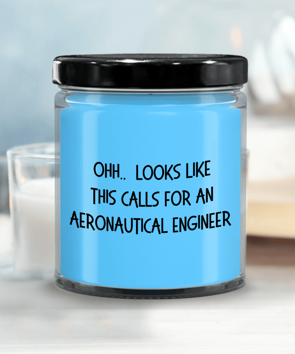 Aeronautical Engineer Gifts - OHH - Looks Like This Calls for an Aeronautical Engineer Office Humor Scented Soy Candle - Mallard Moon Gift Shop