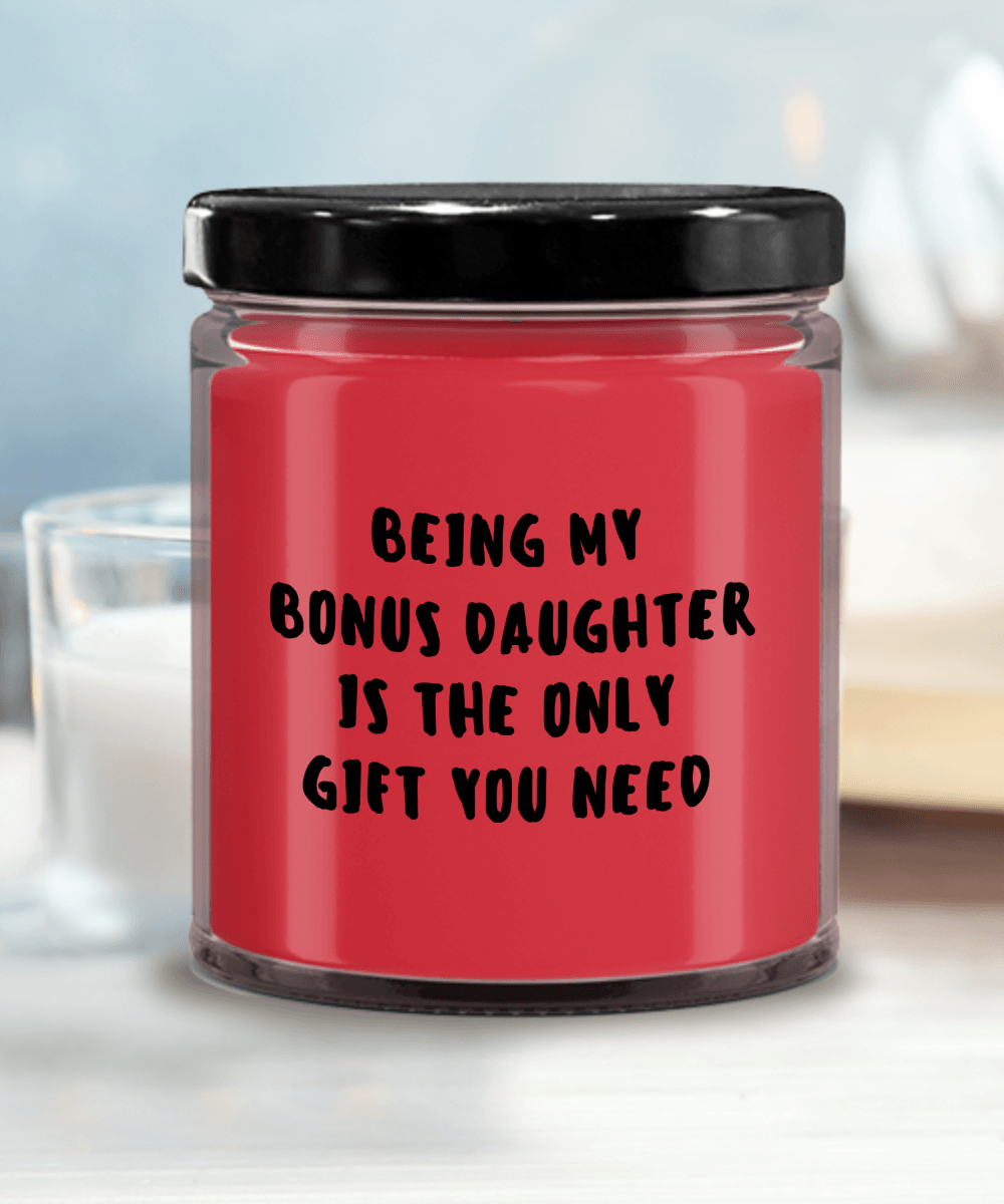 Bonus Daughter Gift Ideas - Being My Bonus Daughter is The Only Gift You Need Scented Soy Candle - Mallard Moon Gift Shop