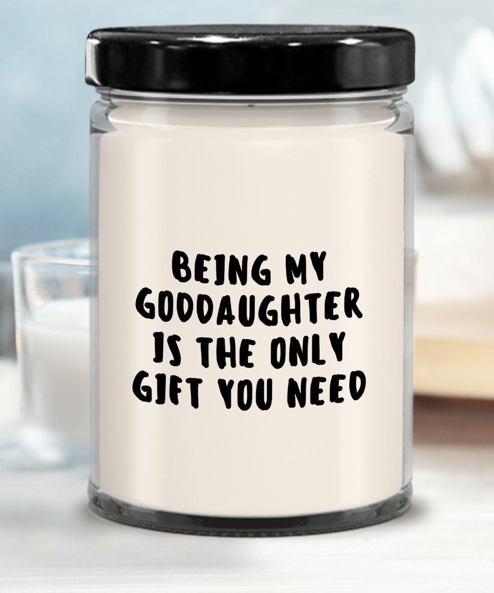 Goddaughter Gift Ideas - Being My Goddaughter is The Only Gift You Need Scented Soy Candle - Mallard Moon Gift Shop
