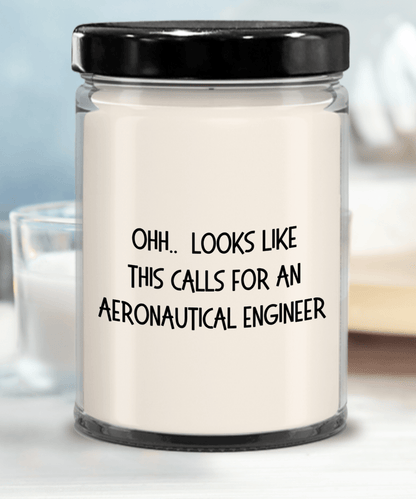 Aeronautical Engineer Gifts - OHH - Looks Like This Calls for an Aeronautical Engineer Office Humor Scented Soy Candle - Mallard Moon Gift Shop