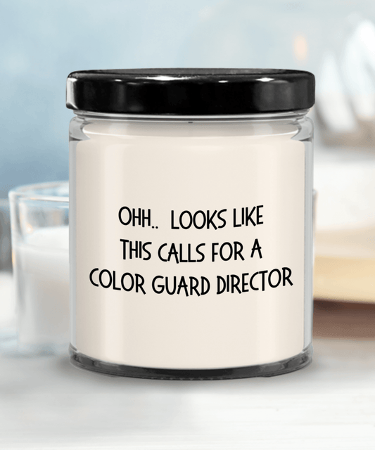 Color Guard Director Gifts - OHH - Looks Like This Calls for a Color Guard Director Office Humor Scented Soy Candle - Mallard Moon Gift Shop