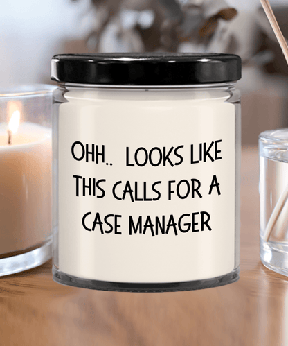 Case Manager Gifts - OHH - Looks Like This Calls for a Case Manager Office Humor Scented Soy Candle - Mallard Moon Gift Shop