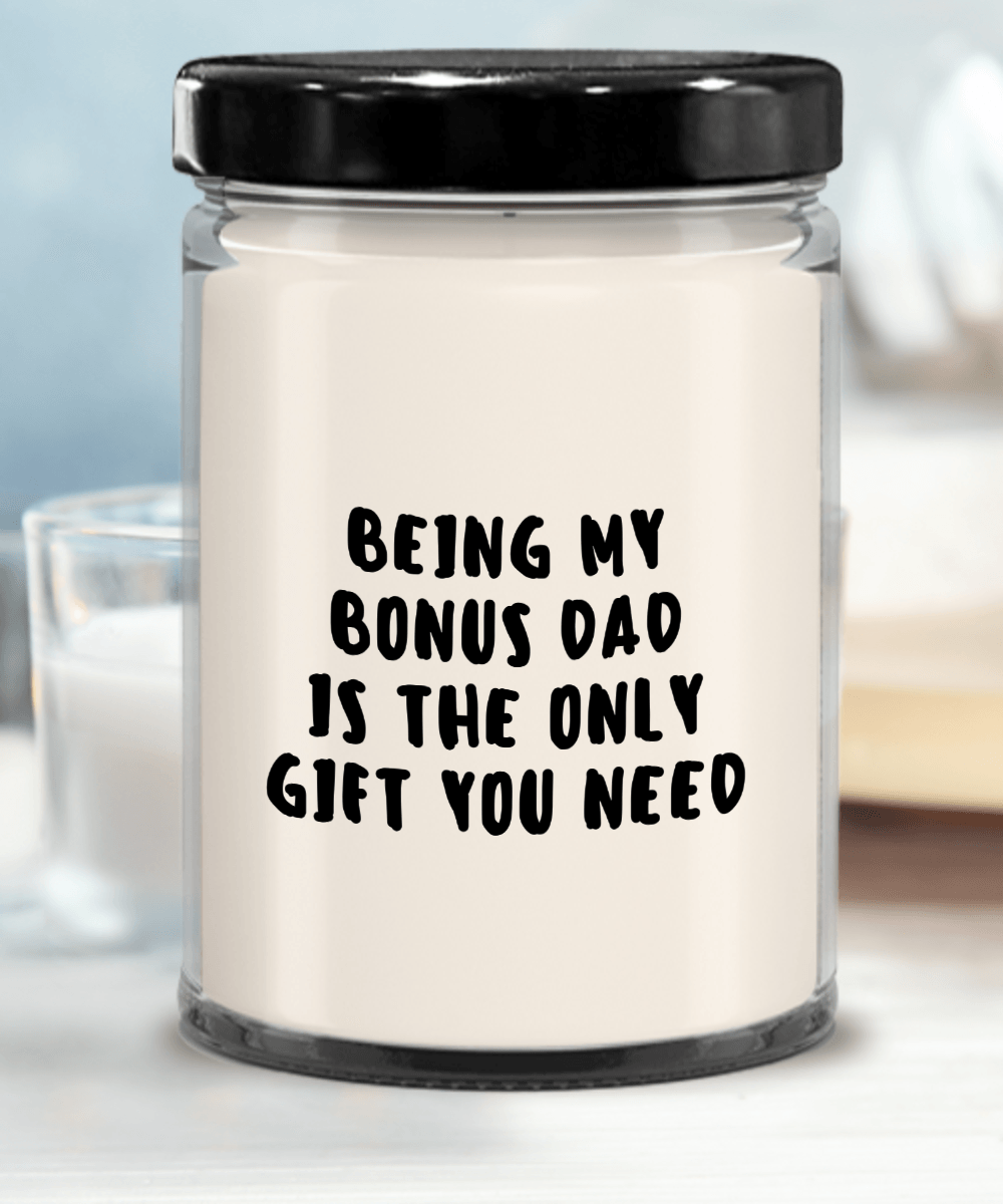 Bonus Dad Gift Ideas - Being My Bonus Dad is The Only Gift You Need Scented Soy Candle - Mallard Moon Gift Shop