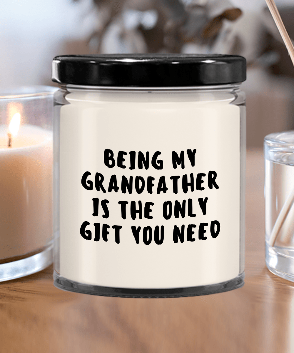 Grandfather Gift Ideas - Being My Grandfather is The Only Gift You Need Scented Soy Candle - Mallard Moon Gift Shop