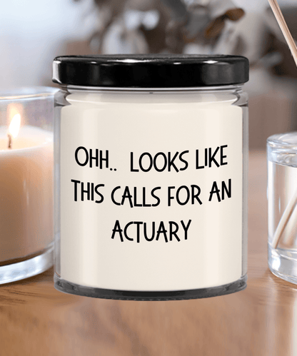 Actuary Gifts - OHH - Looks Like This Calls for an Actuary Office Humor Scented Soy Candle - Mallard Moon Gift Shop