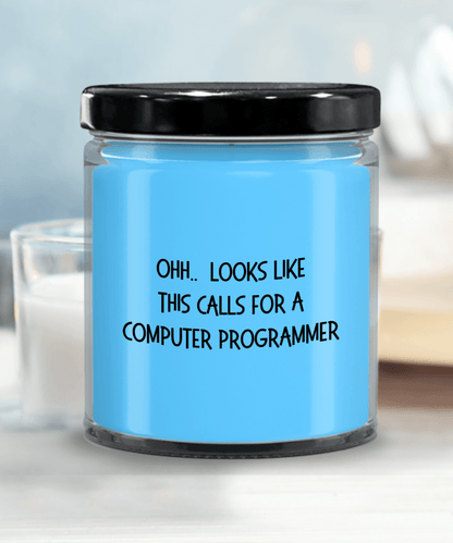 Computer Programmer Gifts - OHH - Looks Like This Calls for a Computer Programmer Office Humor Scented Soy Candle - Mallard Moon Gift Shop